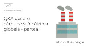 Q&A Carbune si Incalzirea Globala